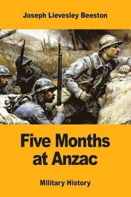 Five Months at Anzac 1