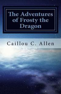 bokomslag The Adventures of Frosty the Dragon: The Magicrypt Claw