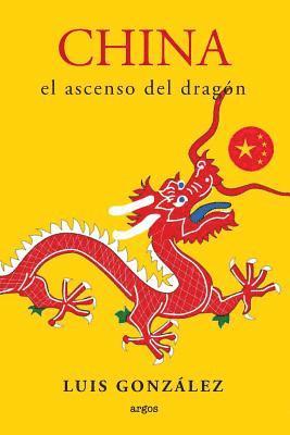 China. El ascenso del Dragon 1