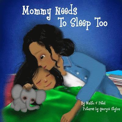 Mommy Needs To Sleep Too 1