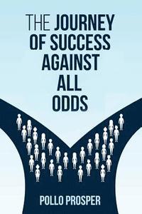 bokomslag The Journey Of Success Against All Odds