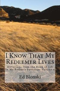 bokomslag I Know That My Redeemer Lives: Devotions from the Book of Job
