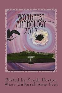 bokomslag Waco Cultural Arts Fest: WordFest Anthology 2017
