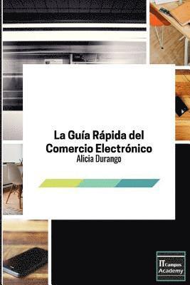 Alicia Durango, It Campus Academy - La Guía Rápida del Comercio Electrónico: 2a Edición, Häftad