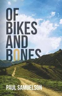 bokomslag Of Bikes and Bones