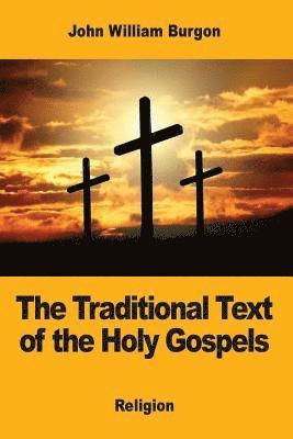 The Traditional Text of the Holy Gospels 1