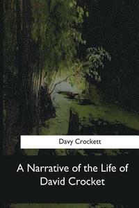 bokomslag A Narrative of the Life of David Crocket