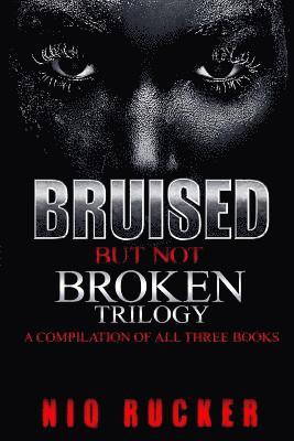 bokomslag Bruised But Not Broken: The Trilogy