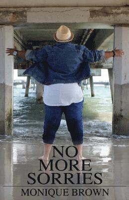 No More Sorries: Step by Step Guide into developing your Greatness