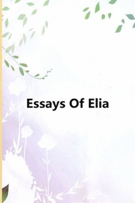 Essays Of Elia 1