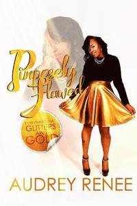 bokomslag Purposely Flawed: Everything That Glitters Ain't Gold