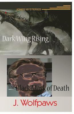 Dark Wing Rising / Black Mask of Death 1