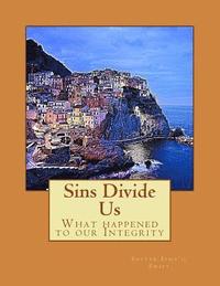 bokomslag Sins Divide Us: What happened to our Integrity