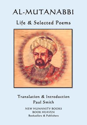 Al-Mutanabbi, al-Mutanabbi - Al-Mutanabbi - Life & Selected Poems, Häftad