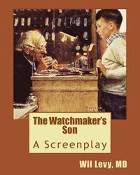 bokomslag The Watchmaker's Son A Screenplay