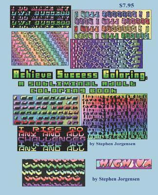 Stephen Jorgensen - Achieve Success Coloring, A Subliminal Adult Coloring Book, Häftad