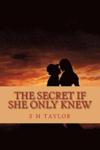 bokomslag The Secret If She Only Knew