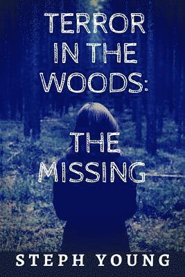 Terror in the Woods: The Missing. 1