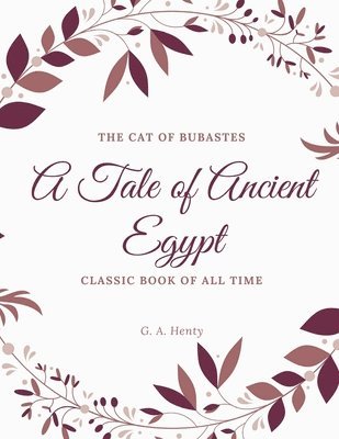 bokomslag The Cat of Bubastes A Tale of Ancient Egypt