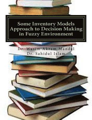 bokomslag Some Inventory Models Approach to Decision Making in Fuzzy Environment