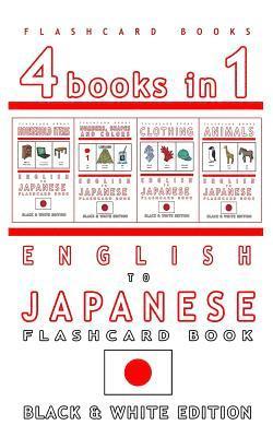 4 books in 1 - English to Japanese Kids Flash Card Book: Black and White Edition: Learn Japanese Vocabulary for Children 1