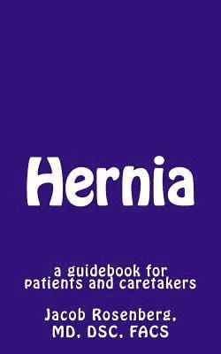 Hernia: a guidebook for patients and caretakers 1