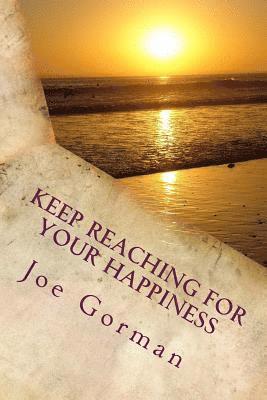Keep Reaching For Your Happiness 1