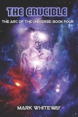 Mark Whiteway - The Arc of the Universe: Book Four, Häftad