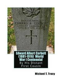 bokomslag Edward Albert Corbett (1881-1916) World War I Centennial: By His Distant First Cousin