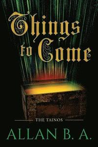 bokomslag Things to Come: The Tainos