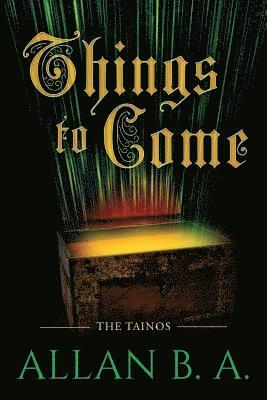 Things to Come: The Tainos 1