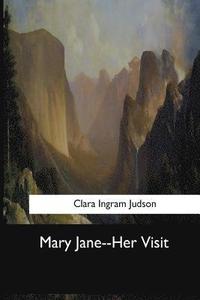 bokomslag Mary Jane--Her Visit