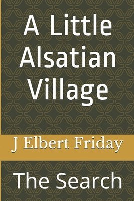 A Little Alsatian Village: The Search 1