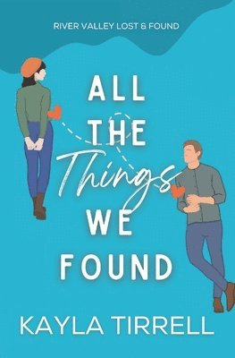 Kayla Tirrell - All The Things We Found, Häftad