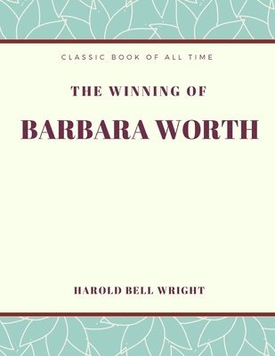 The Winning of Barbara Worth 1