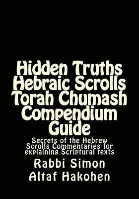 bokomslag Hidden Truths Hebraic Scrolls Torah Chumash Compendium Guide: Secrets of the Hebrew Scrolls Commentaries for explaining Scriptural texts