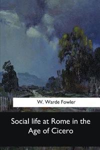 bokomslag Social life at Rome in the Age of Cicero