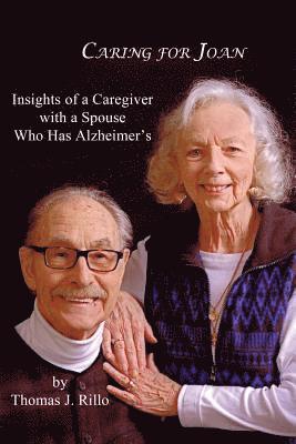 Thomas J. Rillo - Caring for Joan: Insights of a Caregiver with a Spouse Who Has Alzheimer's, Häftad