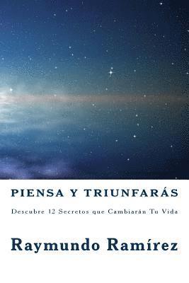 bokomslag Piensa Y Triunfaras: Descubre 12 Secretos que Cambiaran tu Vida