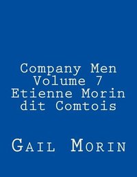 bokomslag Company Men Volume 7 Etienne Morin dit Comtois