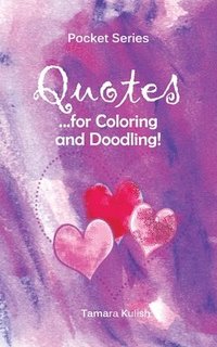 bokomslag Quotes for Coloring and Doodling: Fun Relaxation for Inspirational Coloring!