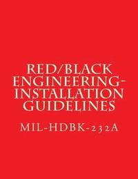 bokomslag RED/BLACK Engineering-Installation Guidelines: MIL-HDBK-232A NOTICE 2 - 24 October 2000