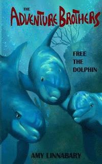 bokomslag The Adventure Brothers: Free the Dolphin