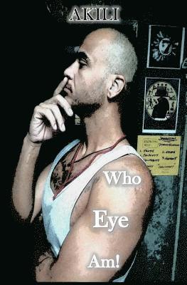 Who Eye Am: A Truth Seeker Journey 1