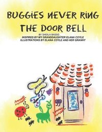 bokomslag Buggies Never Ring The Door Bell: A story inspired by a 5 year old visiting her Granny