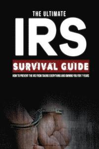 bokomslag Ultimate IRS Survival Guide: A Do-It-Yourself Guide to IRS Problems