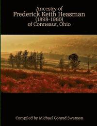 bokomslag Ancestry of Frederick Keith Heasman (1898-1960) of Conneaut, Ohio