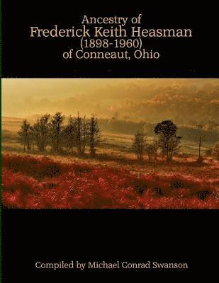 bokomslag Ancestry of Frederick Keith Heasman (1898-1960) of Conneaut, Ohio