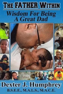 The Father Within: Wisdom For Being A Great Dad 1