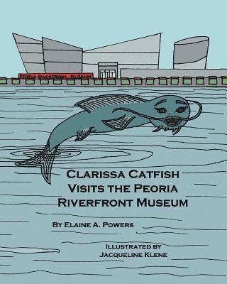 Clarissa Catfish Visits the Peoria Riverfront Museum 1